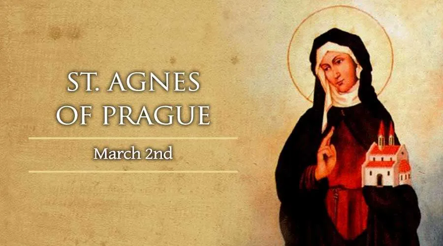 Today, March 2, We Celebrate St. Agnes of Prague