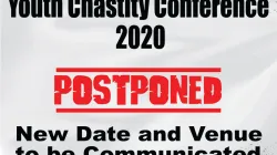 A Poster announcing the Postponement of the Youth Chastity Conference 2020. / CUEA