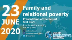 A poster for the official presentation of the first draft report on Family and Relational Poverty by the International Family Monitor on Tuesday, June 23. / International Family Monitor