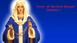 Feast of Our Lady of the Rosary Wednesday, October 7, 2020.