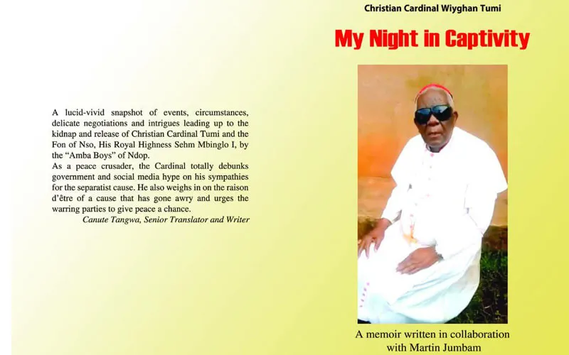 In a new book published under the title, “My Night in Captivity", Christian Cardinal Tumi narrates ordeal in the hands of his abductors. / ACI Africa.