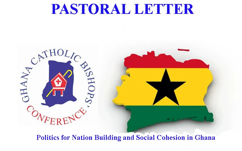 Pastoral Letter of the Catholic Bishops in Ghana on Politics for Nation Building and Social Cohesion in Ghana