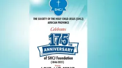 A poster announcing the 175th Anniversary celebration of the Society of the Holy Child Jesus (SHCJ) in the African Province. Credit: SHCJ