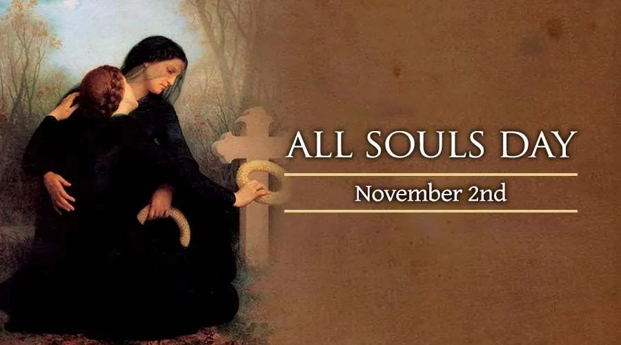Today, November 2, We Celebrate All Souls Day