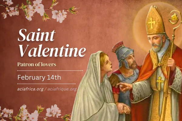St. Valentine, Patron Saint of Lovers: February 14