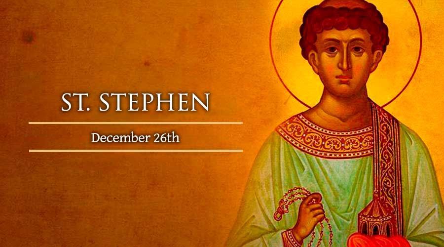 Today, December 26, We Celebrate St. Stephen