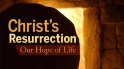 Christ's Resurrection our Hope of Life