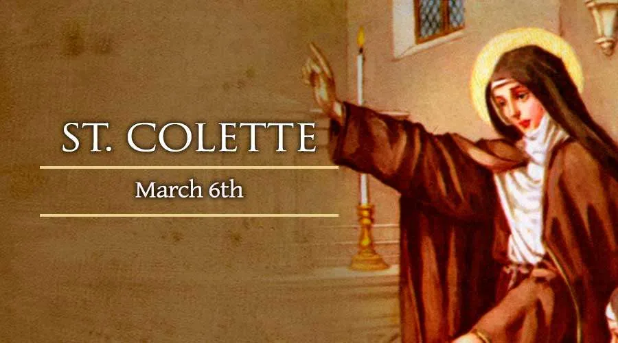 Today, March 6, We Celebrate St. Colette